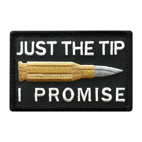 Just The Tip I Promise Patch (Embroidered Hook)