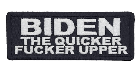 BIDEN The Quicker Fckr Upper Embroidered Patch [Iron On Sew On] 3.0" X 1.5"