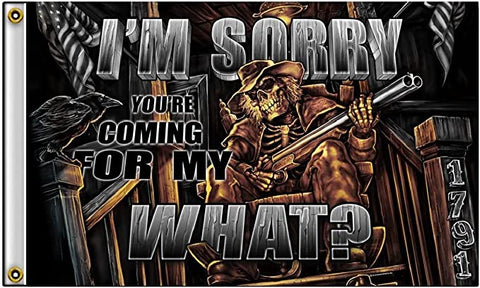 I'm Sorry You're Coming for My What Skeleton with Gun Polyester Flag [3' x 5' Flag]