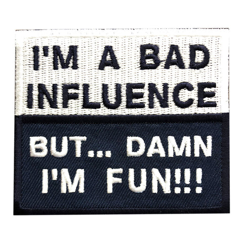 I'm A Bad Influence But Damn I'm Fun Patch