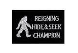 Bigfoot Reigning Hide and Seek Champion Patch (Embroidered Hook)
