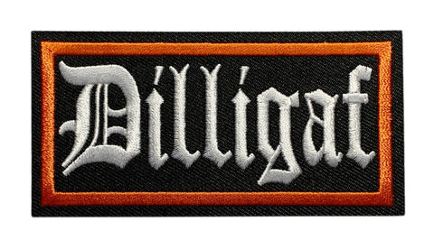 Dilligaf Orange Border embroidered Patch {iron on Sew on - 4.0 X 2.0 P51}