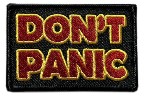 Don't Panic Embroidered Patch [3.0 X 2.0 - Iron on sew on- PD23]