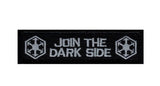 Join the Dark Side Star Wars Patch (Embroidered Hook)