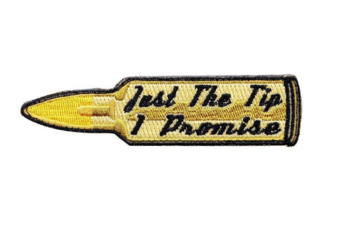 Just The Tip I Promise Bullet Patch (Embroidered Hook)