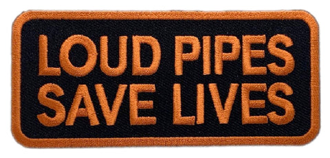Loud Pipes Save Lives Patch [4.0 X 1.75 - Iron on Sew on -Orange/Black - LS9]