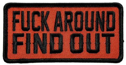 F*ck Around and Find Out Embroidered Patch [Iron on Sew on - 4.0 X 2.0 inch -P12 ]