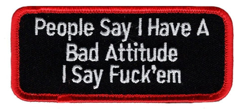 People Say I Have a Bad Attitude Patch (Embroidered Hook)