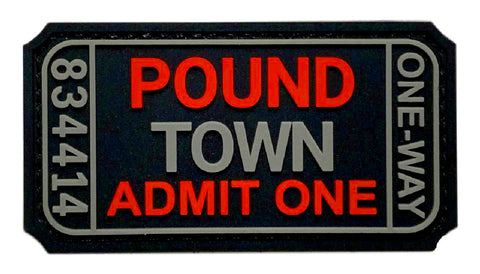 Ticket to Pound Town One Way Admit One Patch [PVC Rubber -“Hook Brand” Fastener -TP5]