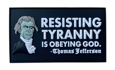 Resisting Tyranny is Obeying God Thomas Jefferson Quote Patch [PVC Rubber-3.5 X 2.0 - TP-7]