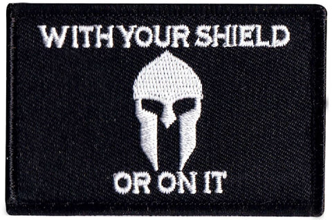 Spartan With Your Shield Or On It Patch (Embroidered Hook)