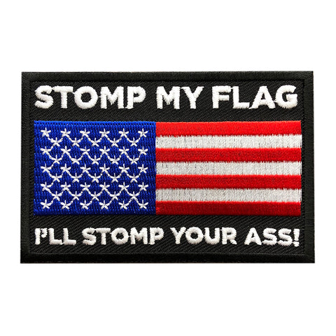 Stomp My Flag I'll Stomp Your Ass Patch American Flag USA