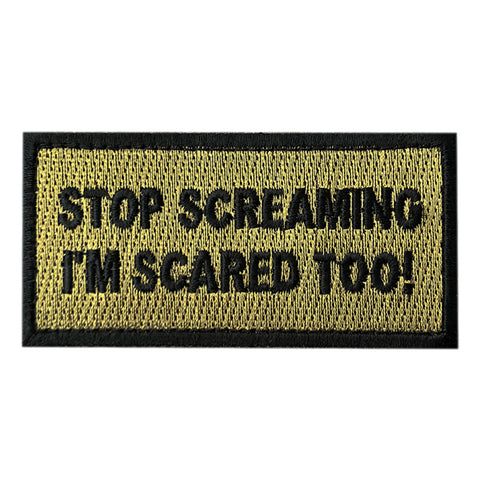 Stop Screaming I'm Scared Too Patch
