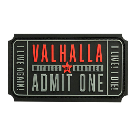 Ticket to Valhalla Admit One Witness Me Brother I Live! I Die! I Live Again! Patch