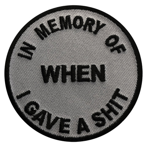 In Memory Of When I Gave a Shit Patch (Iron On)
